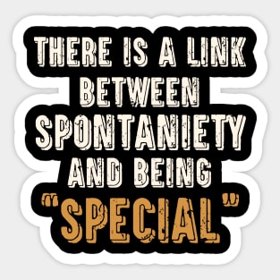 Motivational quote about special Sticker